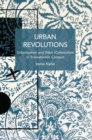 Urban Revolutions : Notes Towards a Systematic Investigation - Book