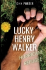 Lucky Henry Walker : Hurricane Refugee - Book