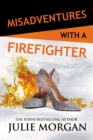 Misadventures with a Firefighter - eBook