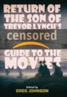 Return of the Son of Trevor Lynch's CENSORED Guide to the Movies - Book