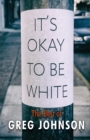 It's Okay to Be White : The Best of Greg Johnson - Book