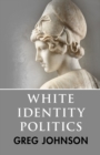 White Identity Politics - Book