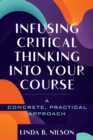 Infusing Critical Thinking Into Your Course : A Concrete, Practical Approach - Book
