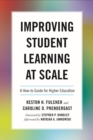Improving Student Learning at Scale : A How-To Guide for Higher Education - Book