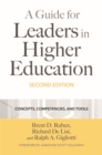 A Guide for Leaders in Higher Education : Concepts, Competencies, and Tools - Book