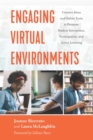 Engaging Virtual Environments : Creative Ideas and Online Tools to Promote Student Interaction, Participation, and Active Learning - Book