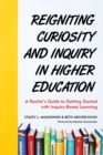 Reigniting Curiosity and Inquiry in Higher Education : A Realist’s Guide to Getting Started with Inquiry-Based Learning - Book