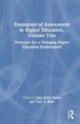 Exemplars of Assessment in Higher Education, Volume Two : Strategies for a Changing Higher Education Environment - Book