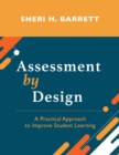 Assessment by Design : A Practical Approach to Improve Student Learning - Book