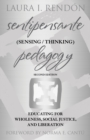 Sentipensante (Sensing / Thinking) Pedagogy : Educating for Wholeness, Social Justice, and Liberation - Book