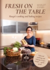 Fresh on the table - Margit's cooking and baking recipes : Selected cooking and baking recipes simple - quick - good - eBook