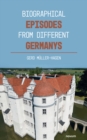 Biographical episodes from different Germanys - eBook