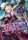Skeleton Knight in Another World (Light Novel) Vol. 1 - Book