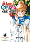 Blank Canvas: My So-Called Artist's Journey (Kakukaku Shikajika) Vol. 2 - Book