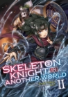 Skeleton Knight in Another World (Light Novel) Vol. 2 - Book