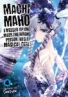 Machimaho: I Messed Up and Made the Wrong Person Into a Magical Girl! Vol. 4 - Book