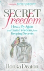 Secret Freedom : How to Fly Again and Gain Freedom From Keeping Secrets - Book