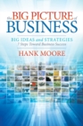 The Big Picture of Business : Big Ideas and Strategies - Book