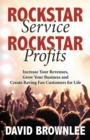 Rockstar Service. Rockstar Profits. : Increase Your Revenues, Grow Your Business and Create Raving Fan Customers for Life - Book