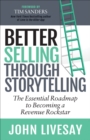 Better Selling Through Storytelling : The Essential Roadmap to Becoming a Revenue Rockstar - eBook