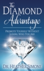 The Diamond Advantage : Promote Yourself Without Losing Who You Are - Book