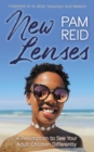 New Lenses : A Prescription to See Your Adult Children Differently - Book
