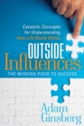 Outside Influences : Catalytic Concepts for Understanding How Life Really Works - Book