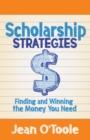 Scholarship Strategies : Finding and Winning the Money You Need - Book