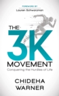 The 3K Movement : Conquering the Hurdles of Life - Book