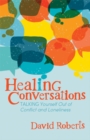 Healing Conversations : Talking Yourself Out of Conflict and Loneliness - Book
