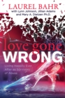 Love Gone Wrong : Living Happily Ever After as Survivors of Abuse - Book
