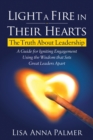 Light a Fire in Their Hearts : The Truth About Leadership - eBook