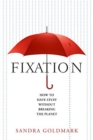 Fixation : How to Have Stuff Without Breaking the Planet - Book
