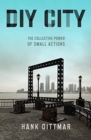 DIY City : The Collective Power of Small Actions - Book