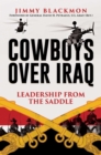 Cowboys Over Iraq : Leadership from the Saddle - Book