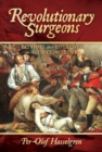 Revolutionary Surgeons : Patriots and Loyalists on the Cutting Edge - Book