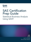 SAS Certification Prep Guide : Statistical Business Analysis Using Sas9 - Book