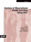 Analysis of Observational Health Care Data Using SAS - Book