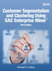 Customer Segmentation and Clustering Using SAS Enterprise Miner, Third Edition - Book