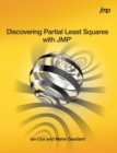 Discovering Partial Least Squares with JMP - Book