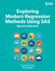 Exploring Modern Regression Methods Using SAS : Special Collection - Book