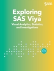 Exploring SAS Viya : Visual Analytics, Statistics, and Investigations - Book