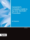 Carpenter's Complete Guide to the SAS REPORT Procedure - Book