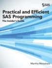 Practical and Efficient SAS Programming : The Insider's Guide (Hardcover edition) - Book