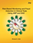 Risk-Based Monitoring and Fraud Detection in Clinical Trials Using JMP and SAS (Hardcover edition) - Book