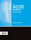 The Essential PROC SQL Handbook for SAS Users (Hardcover edition) - Book