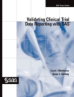 Validating Clinical Trial Data Reporting with SAS (Hardcover edition) - Book
