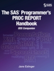 The SAS Programmer's PROC REPORT Handbook : ODS Companion (Hardcover edition) - Book