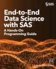 End-to-End Data Science with SAS : A Hands-On Programming Guide - Book