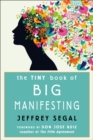 The Tiny Book of Big Manifesting - Book